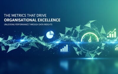 The Metrics that Drive Organisational Excellence